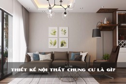 Dịch vụ thiết kế nội thất chung cư hiện đại tại Hà Nội